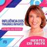 INFLUÊNCIA DOS TRAUMAS INFANTIS NA VIDA ADULTA