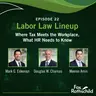 Labor Law Lineup Ep22 - Where Tax Meets the Workplace, What HR Needs to Know