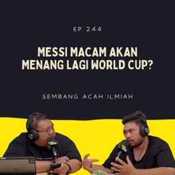 EP 242: Messi Macam Akan Menang Lagi World Cup