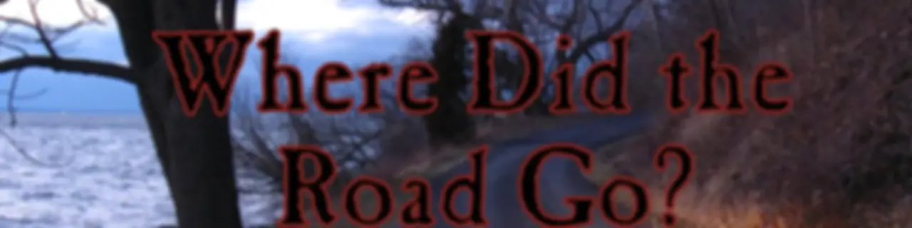 Where Did the Road Go?