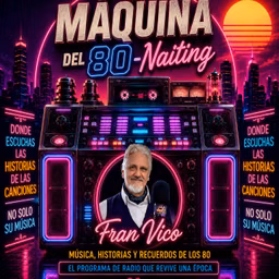La Máquina del 80 Naiting