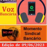 MOMENTO SINDICAL BANCÁRIO - 09-06-2023