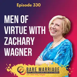 Episode 330: Men of Virtue with Zachary Wagner