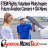 425 STEM Flights: How Volunteer Pilots Inspire Future Aviation Careers + GA News