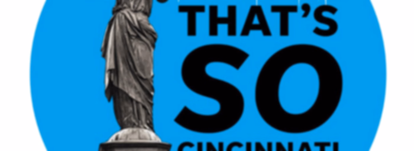 That's So Cincinnati