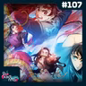 #107 - Demon Slayer (4ª Temporada)