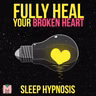 S2 Ep4: "Fully Heal Your Broken Heart Sleep Hypnosis Vol: 4" by Mr. J Black (New Edition)