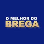 O MELHOR DO BREGA