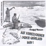 Auf Schneeschuhen durch Grönland Band 1 by Fridtjof Nansen (1861 - 1930)