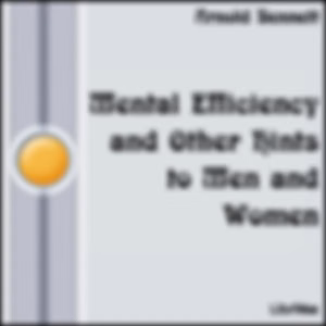 Mental Efficiency by Arnold Bennett (1867 - 1931)