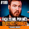 Thiago Nigro | 4 FORMAS DE GANHAR MAIS DE R$ 20 MIL POR MÊS