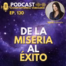 E130. De la miseria al éxito