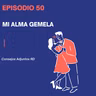 Episodio 50 - Mi alma gemela