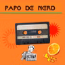 Papo de nerd - EXTRA EXTRA