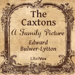 Caxtons: A Family Picture, The by Edward Bulwer-Lytton (1803 - 1873)