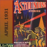 Astounding Stories 16, April 1931 by Ray Cummings (1907 - 1957), Sewell Peaslee Wright (1897 - 1970) et al.