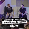 🔥 LIDERAZGO, MENTOREO y RENDICIÓN de CUENTAS || EP. 91 UPGRADE - ROLANDO CAMPOS y CARLOS MENDOZA