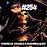 Azilacast #254 – Histórias de Medo e Assombrações