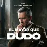 EL MAYOR QUE DUDÓ