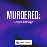 MURDERED: Joyce LePage Part 1