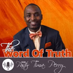 The Word of Truth with: Pastor Perry Tima - rbcradio.org