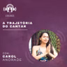 A Trajetória do Cantar com Carol Andrade - Podcast da Consciência #68