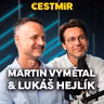 Martin Vymětal a Lukáš Hejlík. Přátelství po čtyřicítce, shazování masek, český „bordýlek“ a volání, která má smysl poslechnout
