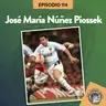S8 Ep114: XV RUGBY CLUB #114 CON JOSÉ MARÍA NÚÑEZ PIOSSEK
