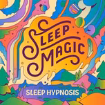 Sleep Magic: Sleep Hypnosis & Meditation for Sleep Podcast