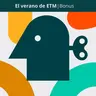 El verano de ETM | Bonus