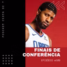 Cesta de 7 #109 - Finais de Conferência