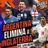 VIRADA ÉPICA DA ARGENTINA SOBRE A INGLATERRA! FINAL DA COPA DEFINIDA! QUEM LEVA? | CHARLA DE COPA #32