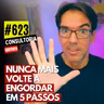 #623 - VOCÊ FOI TREINADO PARA NÃO CONSEGUIR EMAGRECER - CONSULTORIA GRATUITA