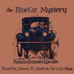 Blue Car Mystery, The by Natalie Sumner Lincoln (1881 - 1935)