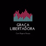 Graça Libertadora