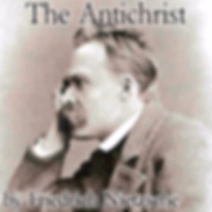 Antichrist, The by Friedrich Nietzsche (1844 - 1900)