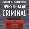 Informação pedagógica sobre Relatório de Investigação Criminal
