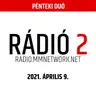 Rádió 2 | Pénteki Duó (21-04-09) / Dóri