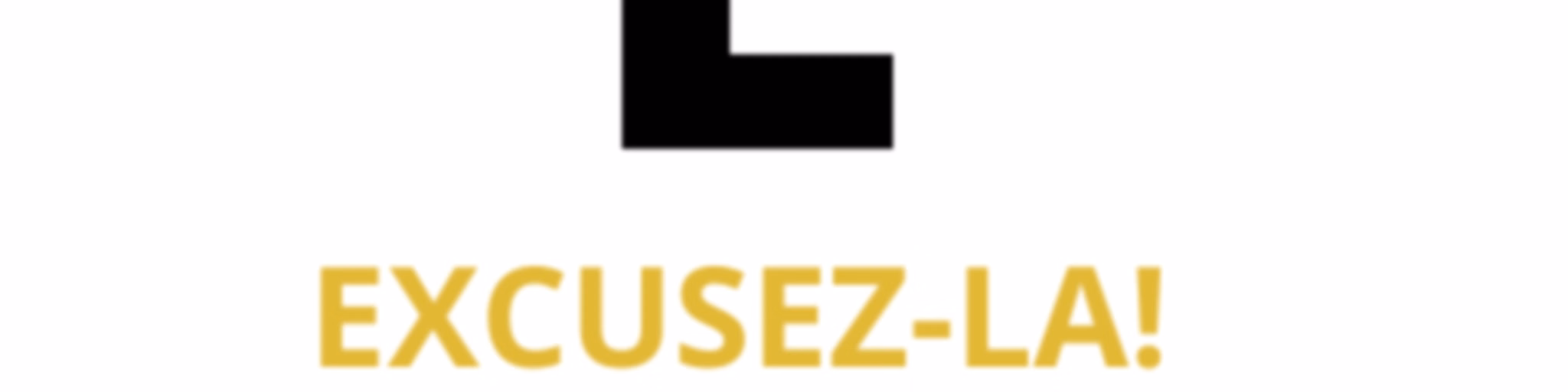 CIBL 101.5 FM : Excusez-la!