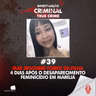 MÃE DESCOBRE CORPO DA FILHA 4 DIAS APÓS O DESAPARECIMENTO -FEMINICÍDIO EM MARÍLIA - IC TRUE CRIME #039
