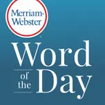 Merriam-Webster's Word of the Day