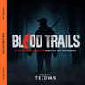 Announcing: Blood Trails, Season Three