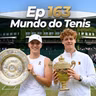 EP 163: Wimbledon 2026: Quem serão os campeões?