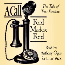 Call: The Tale of Two Passions, A by Ford Madox Ford (1873 - 1939)