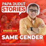 EP579: Same Gender l Papa Dudut Stories
