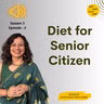 S3 E2 ज्येष्ठ नागरिकांसाठी आहार I Diet for Senior Citizen