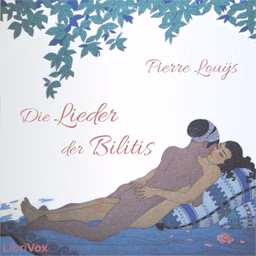 Lieder der Bilitis, Die by  Pierre Louÿs (1870 - 1925)