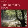 Psalm 1 — The Blessed Man