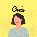 OH HEY CHRIS!