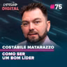 Versão Digital #75 - Como ser um bom líder? (Costábile Matarazzo)